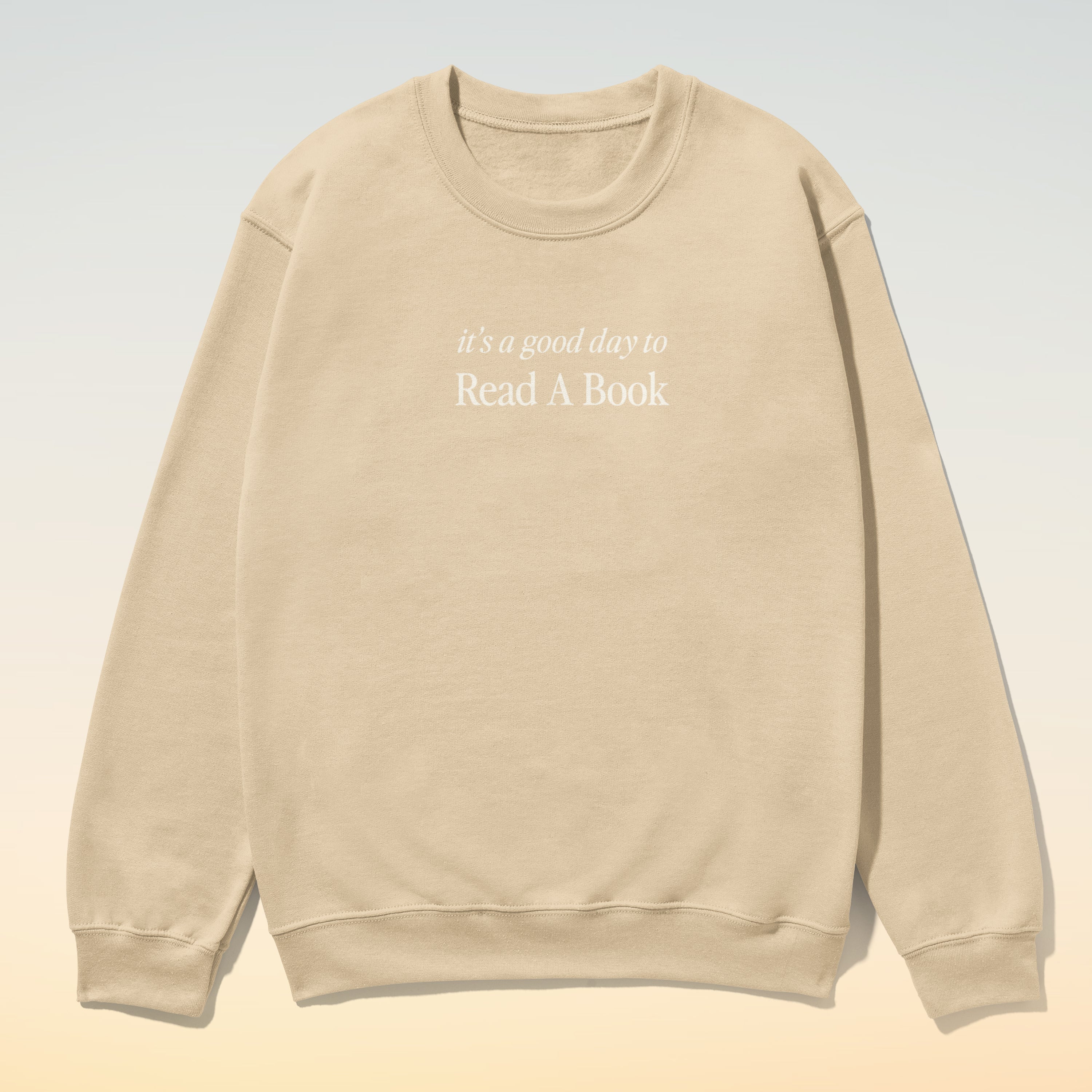 It's a Good Day to Read a Book Sweatshirt